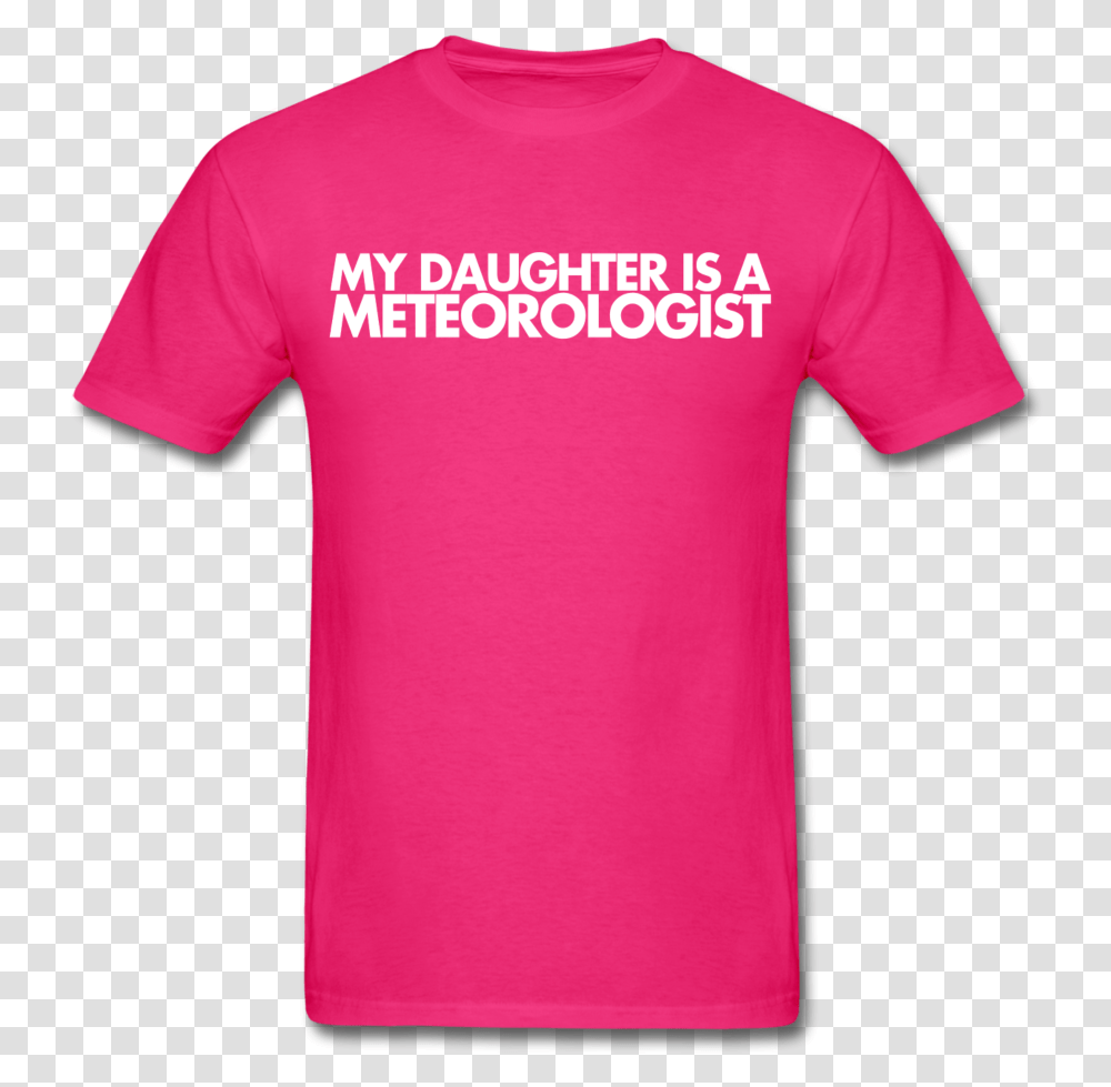 My Daughter Is A Meteorologist Unisex Tee T Shirt, Apparel, T-Shirt, Sleeve Transparent Png