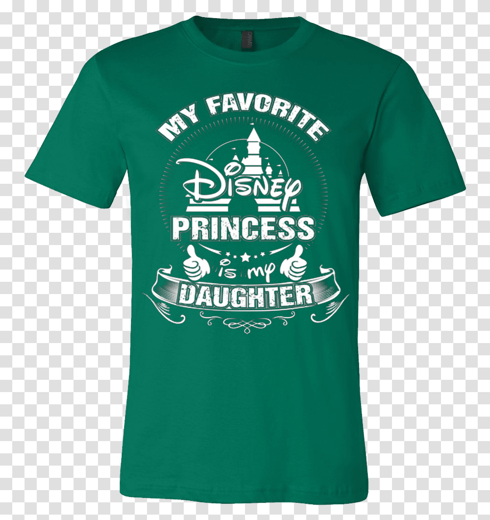 My Daughter Is My Disney Princess Disney Channel, Apparel, T-Shirt, Plant Transparent Png