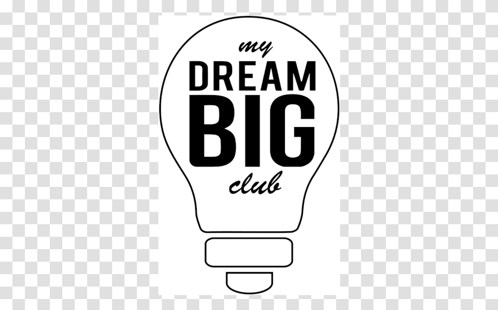 My Dream Big Club Illustration, Light, Label, Lightbulb Transparent Png