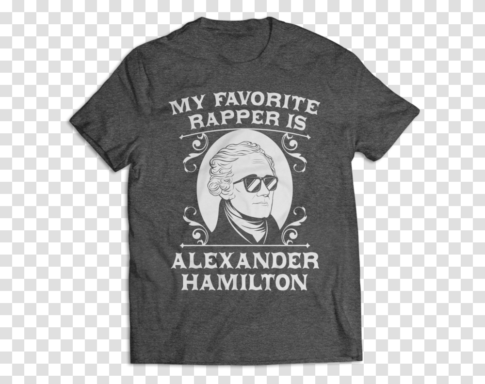 My Favorite Rapper Is Alexander Hamilton T Shirt, Apparel, T-Shirt, Sunglasses Transparent Png