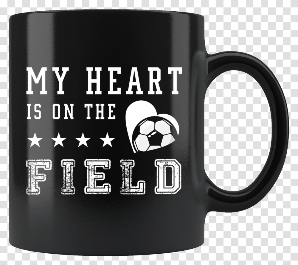 My Heart Is On The Field 11oz Black Mug My Husband Is Always Right, Coffee Cup Transparent Png