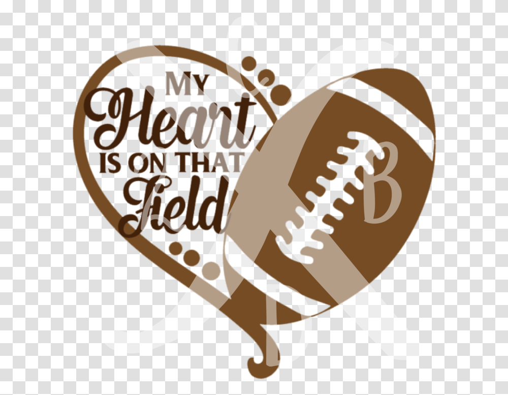 My Heart Is On The Field My Heart Is On That Field Svg Football, Sport, Sports, Armor, Team Sport Transparent Png