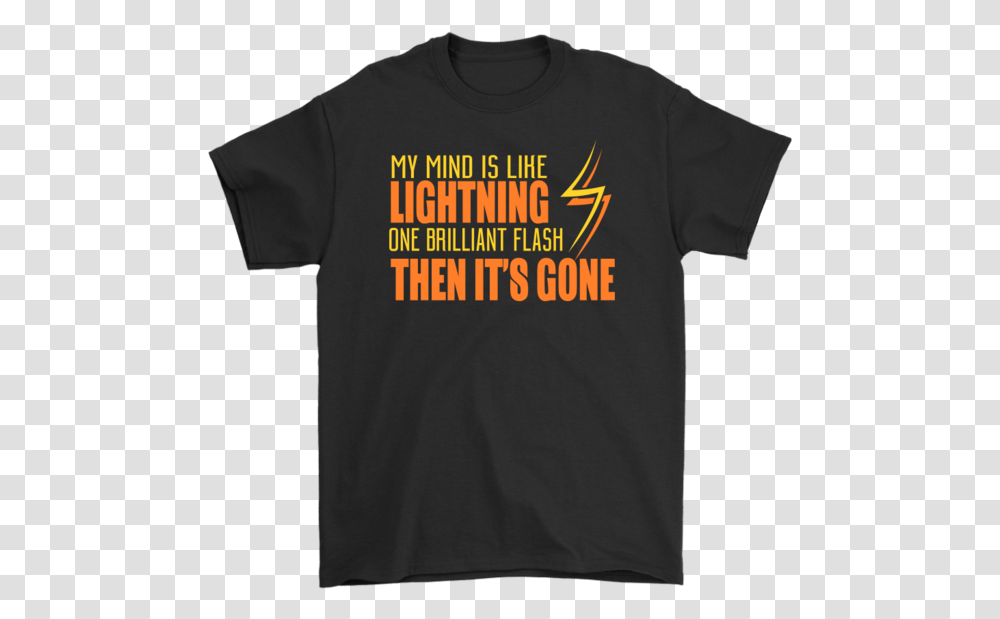 My Mind Is Like Lightning One Brilliant Flash Then Active Shirt, Apparel, T-Shirt, Person Transparent Png