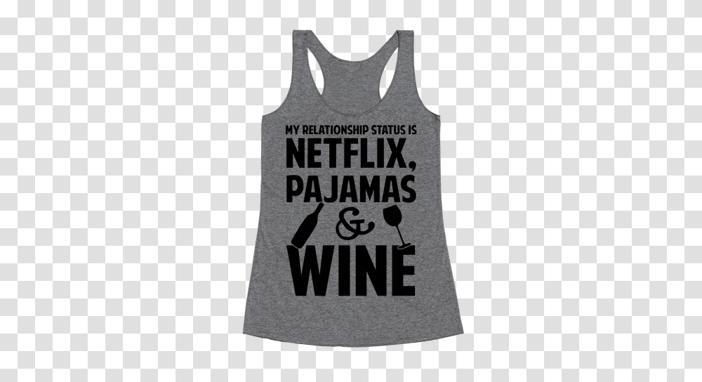 My Relationship Status Is Netflix Pajamas And Wine Racerback Tank, Apparel, Tank Top, Poster Transparent Png