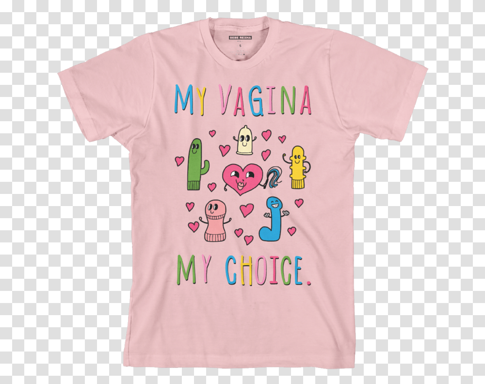 My Vagina My Choice T Shirt, Apparel, T-Shirt Transparent Png