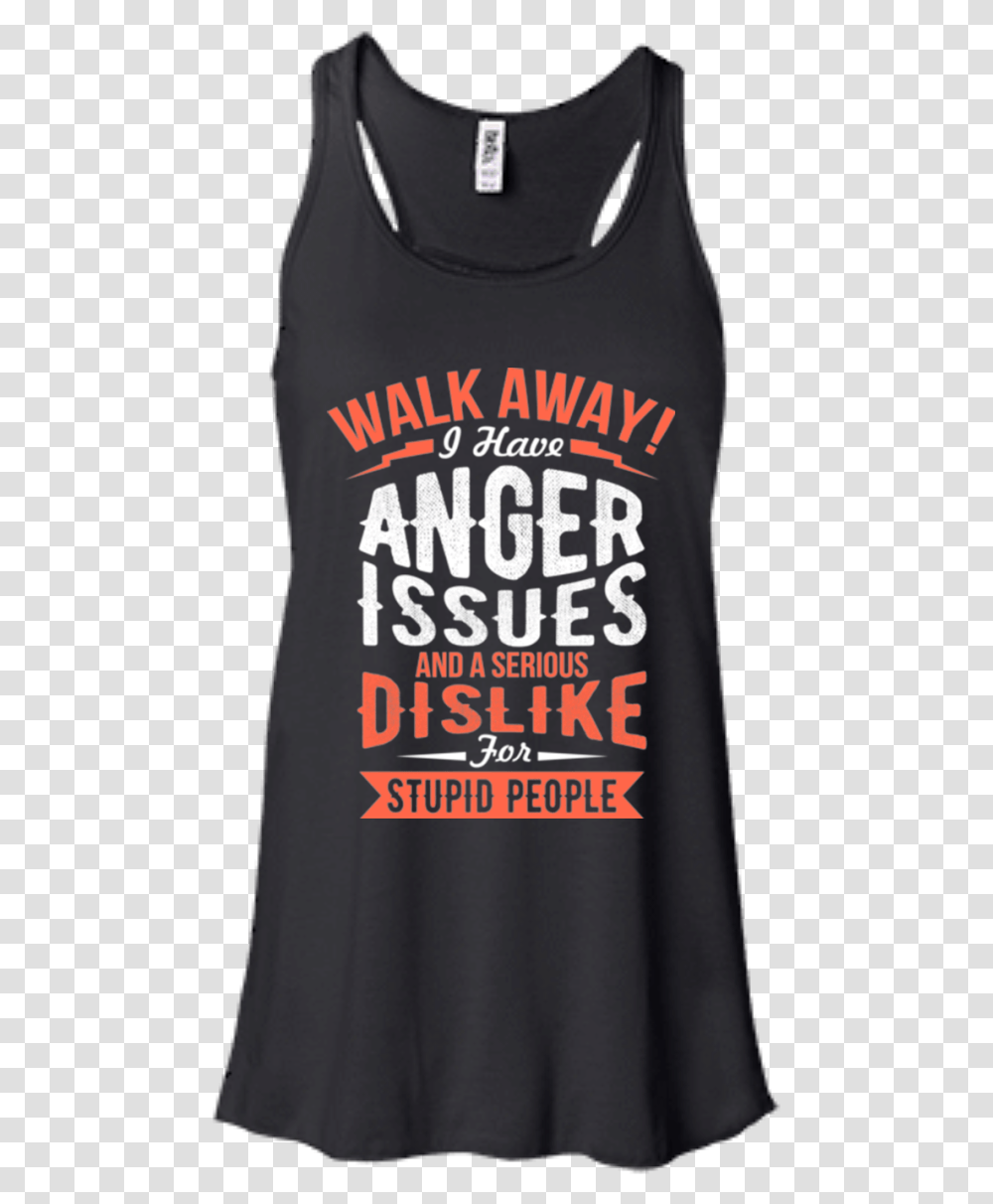 Name Shirt Walk Away I Have Anger Issues And A Serious Active Tank, Long Sleeve, Plant Transparent Png