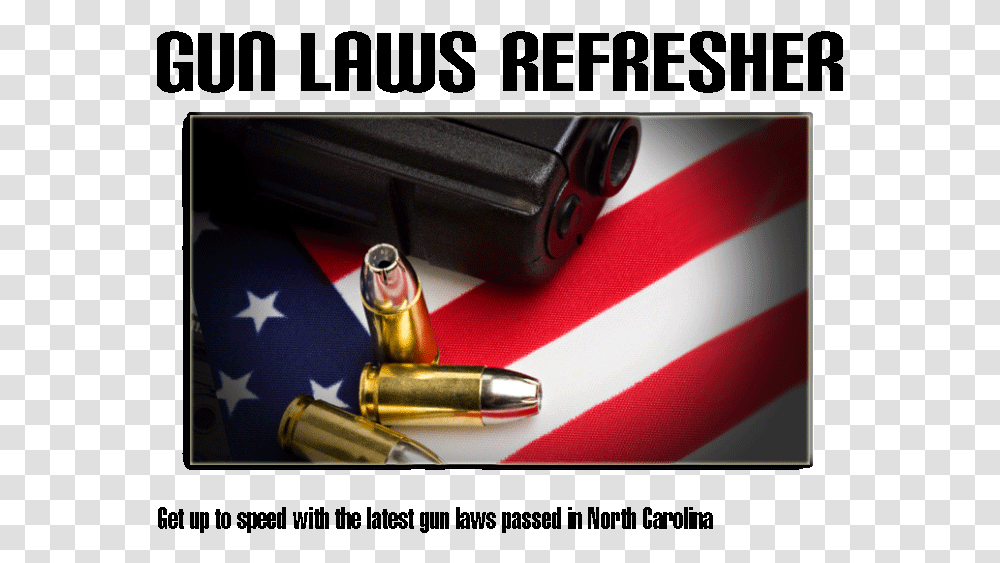 Nc Gun Law Update Concealed Carry American Flag, Weapon, Weaponry, Ammunition, Bullet Transparent Png