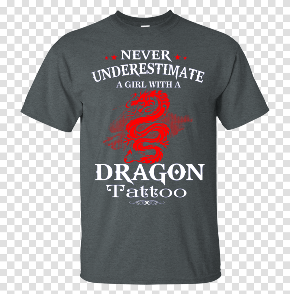 Never Underestimate A Girl With Dragon Tattoo T Shirt - Ayamss Active Shirt, Clothing, Apparel, T-Shirt, Plant Transparent Png