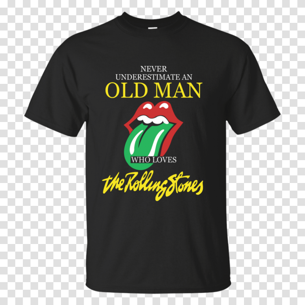Never Underestimate An Old Man Who Loves The Rolling Stones Cotton, Apparel, T-Shirt, Plant Transparent Png