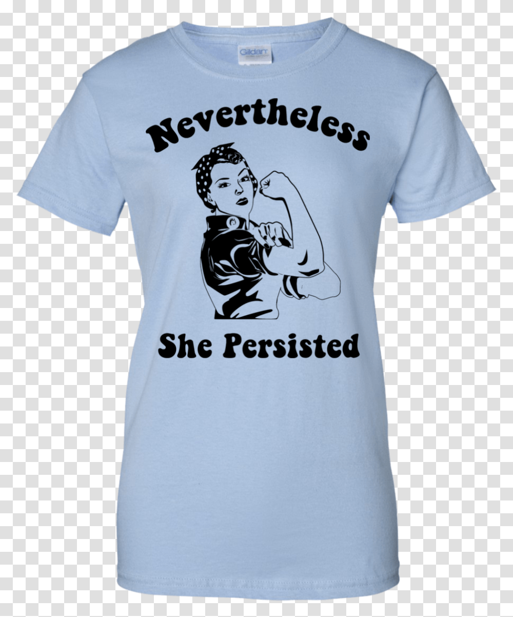 Nevertheless She Persisted Strong Women T Shirt Hooides Queens Are Born In 22 November Shirt, Apparel, T-Shirt Transparent Png