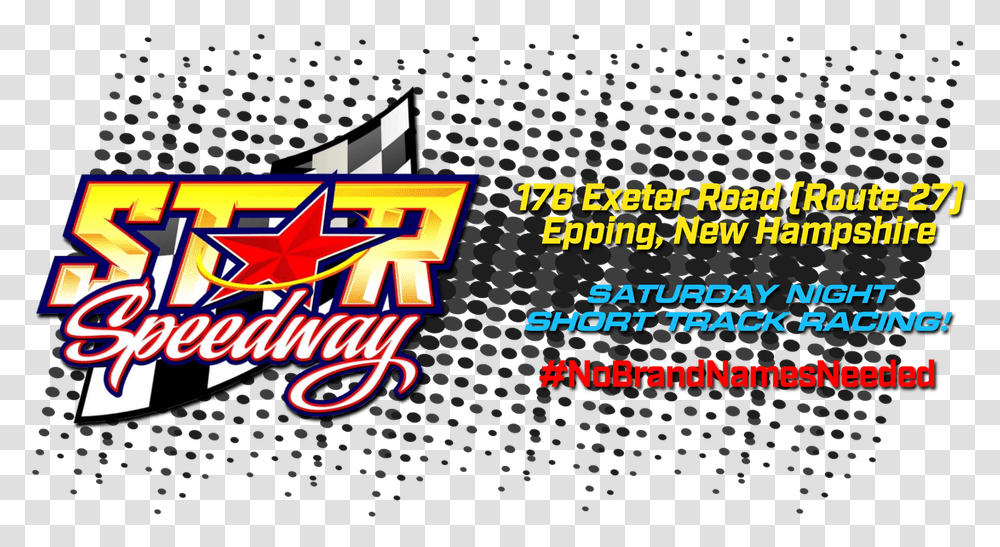 News Star Speedway The Place To Race Horizontal, Text, Graphics, Art, Alphabet Transparent Png