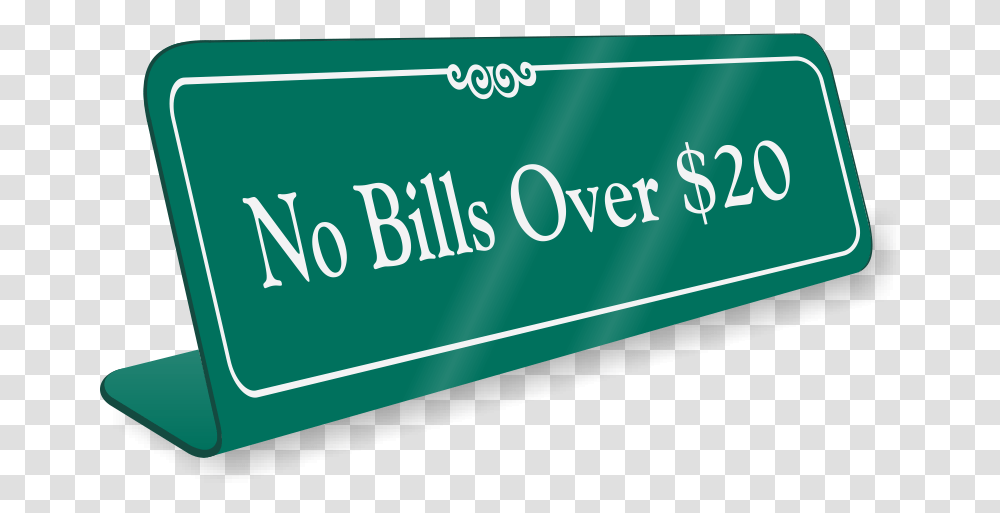 No Bills Over Dollar 20 Showcase Desk Sign No Credit Please Don't Ask, Label, Word, Paper Transparent Png