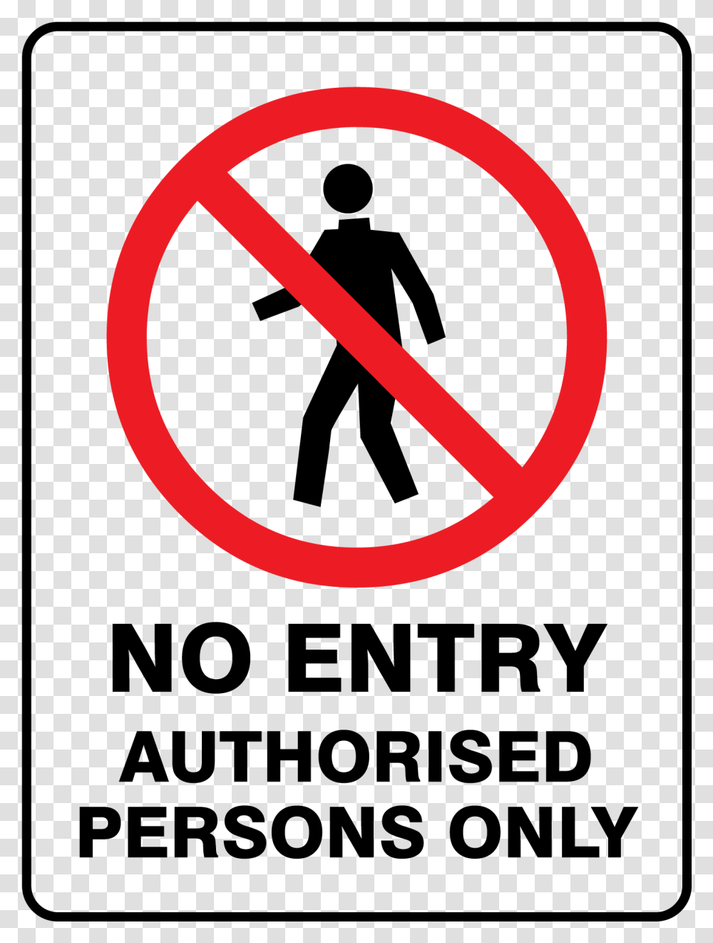 No Entry Authorised Persons Only Authorized Person, Sign, Road Sign, Stopsign Transparent Png