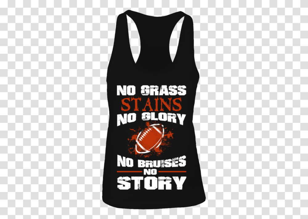 No Grass Stains No Glory No Bruises No Story Shirt Active Tank, Advertisement, Bag, Poster, Beverage Transparent Png