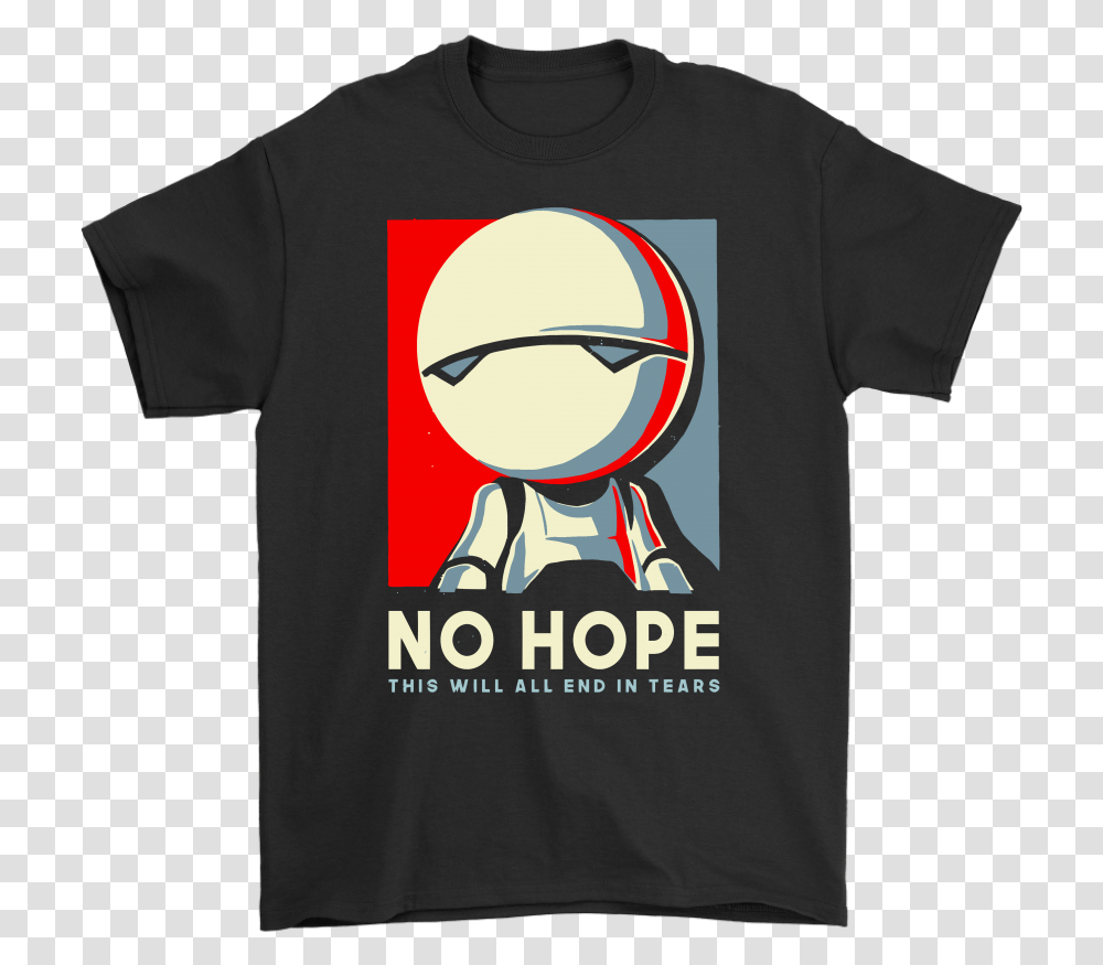 No Hope This Will All End In Tears Marvil Hitchhiker No Hope This Will All End In Tears, Apparel, T-Shirt, Person Transparent Png