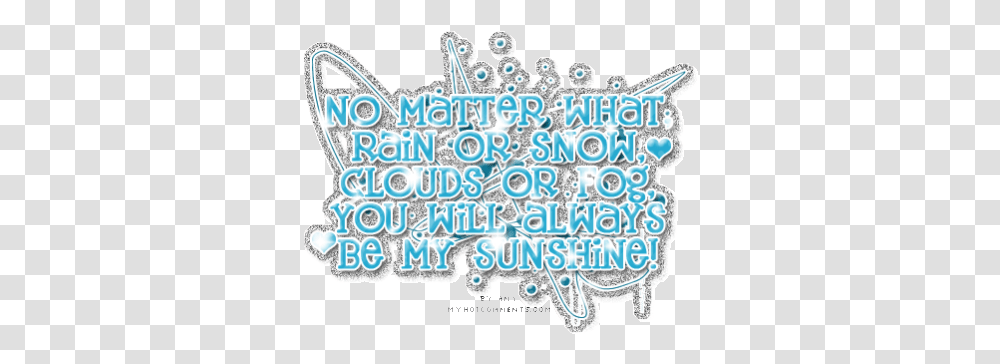 No Matter What Rain Or Snow Clouds No Matter What You Will Always Be My Sunshine, Accessories, Accessory, Jewelry, Text Transparent Png