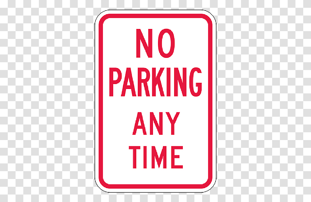 No Parking Any Time Sign 18 Inch X 12 Inch Parking Sign, Label, Advertisement, Poster Transparent Png