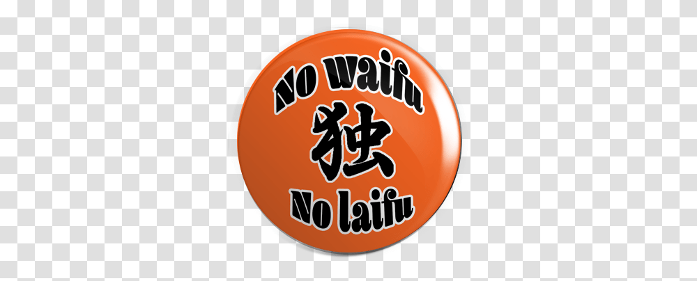 No Waifu Laifu Alone Kanji 125 Pin Circle, Label, Text, Sticker, Logo Transparent Png