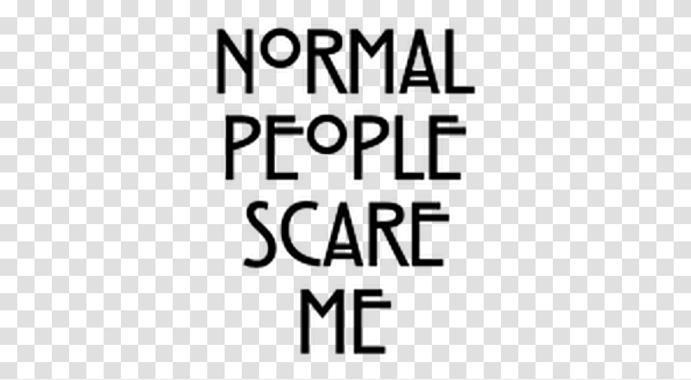 Normal People Scare Me Quote Text Poster, Gray, World Of Warcraft Transparent Png