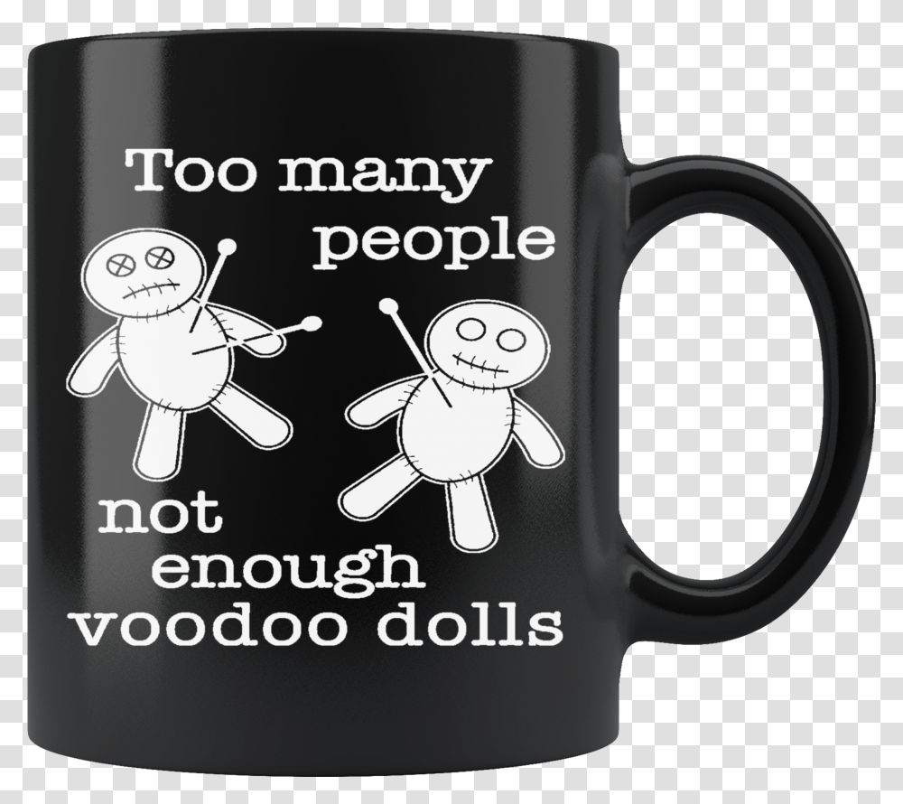 Not Enough Voodoo Dolls 11oz Black MugClass, Coffee Cup, Stein, Jug Transparent Png