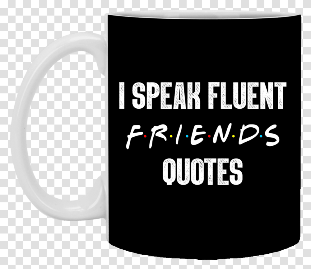 Not Everyone In Your Workplace Is Your Friend, Coffee Cup, Espresso, Beverage, Drink Transparent Png