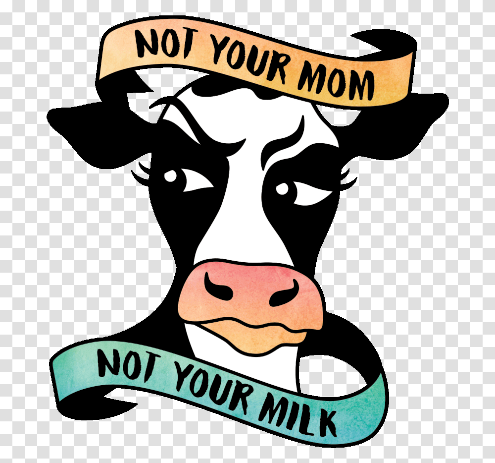 Not Your Mother Not Your Milk Toronto, Cow, Cattle, Mammal, Animal Transparent Png