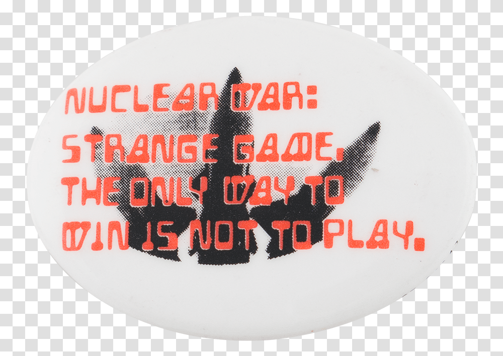 Nuclear War Strange Game Cause Button Museum, Logo, Trademark, Label Transparent Png