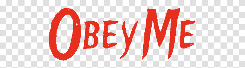 Obey Me Obey Me, Text, Label, Handwriting, Calligraphy Transparent Png