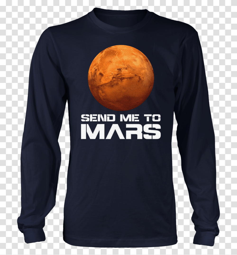 Occupy Mars Shirt Send Me To Mars Planet T Shirt Born In July Shirts, Sleeve, Apparel, Long Sleeve Transparent Png