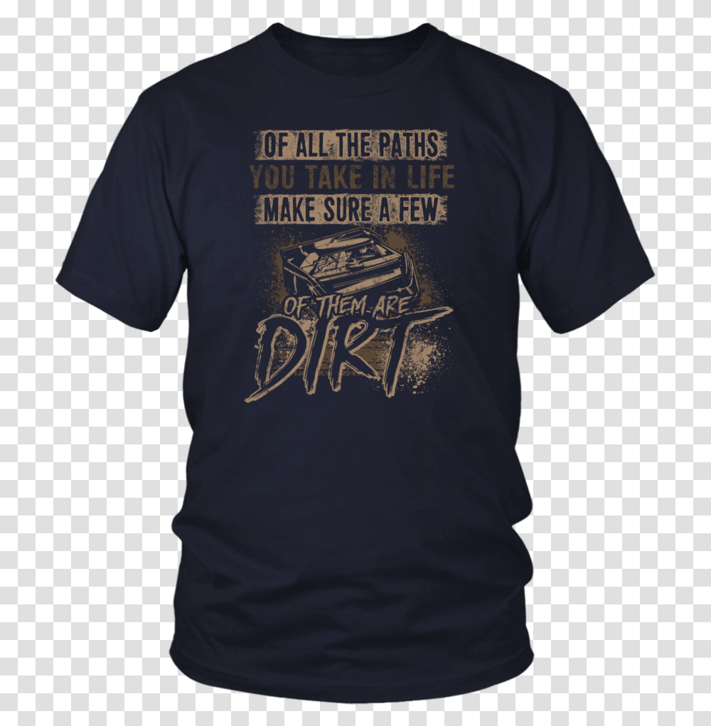 Of All The Path You Take In Life Dirt Track Racing Opengl T Shirt, Apparel, T-Shirt, Person Transparent Png