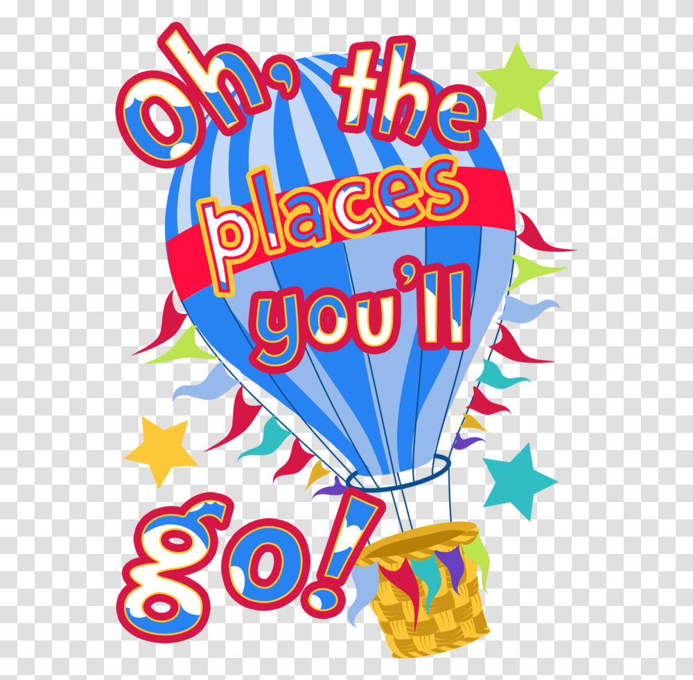 Oh The Places You'll Go Balloon Oh The Places You'll Go Balloon Clipart, Poster, Advertisement, Flyer, Paper Transparent Png