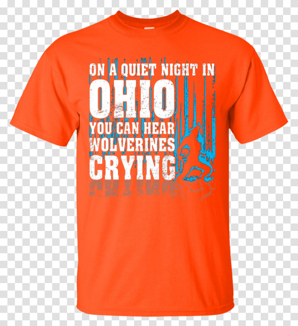 On Ohio You Can Hear Wolf Man Crying T Shirt, Apparel, T-Shirt Transparent Png