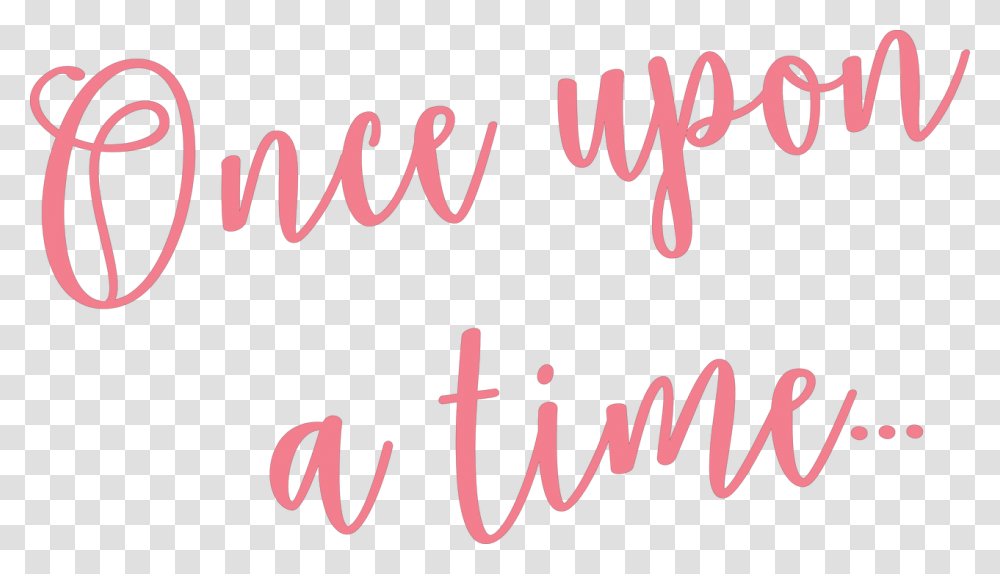 Once Upon A Time Svg Cut File Once Upon A Time Svg, Handwriting, Calligraphy, Word Transparent Png