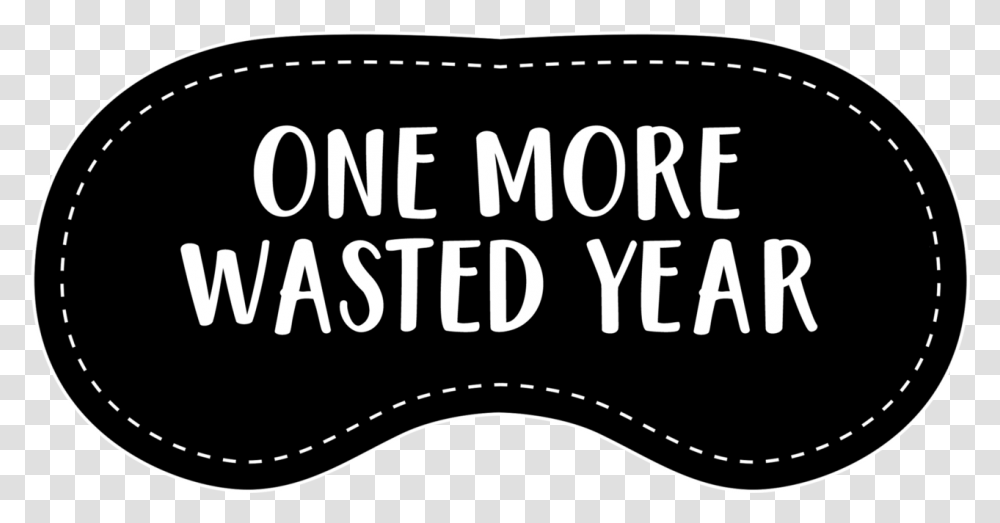 One More Wasted Year Dot, Label, Text, Clothing, Sticker Transparent Png