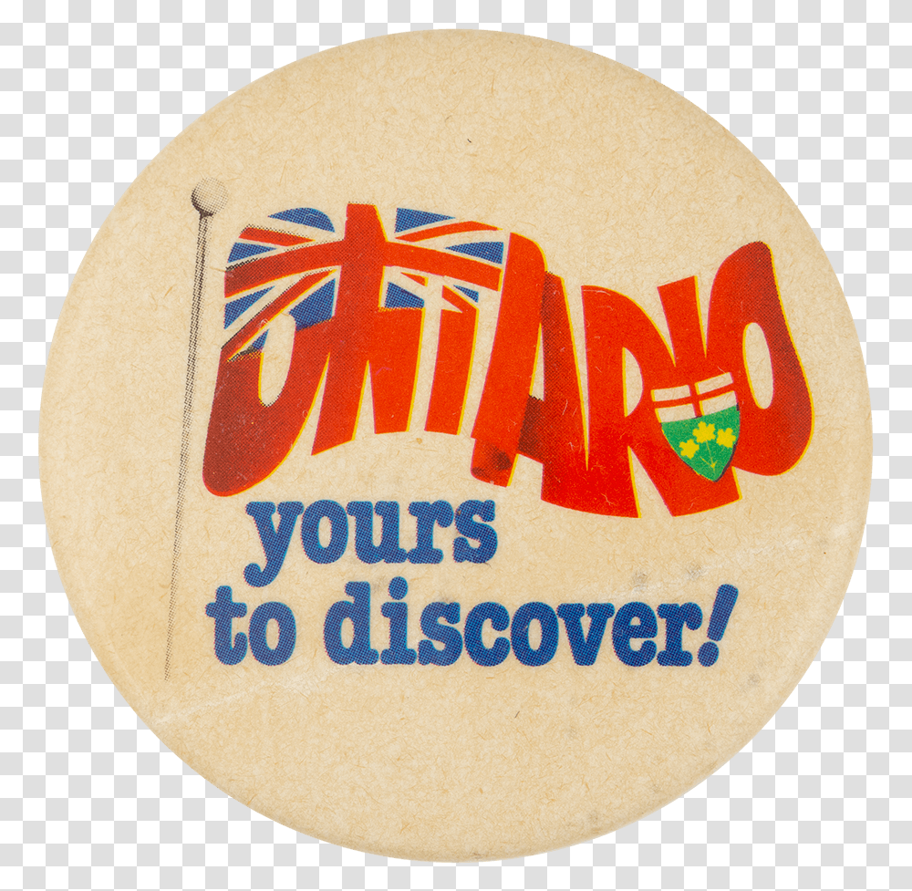 Ontario Yours To Discover Event Button Museum Label, Logo, Trademark Transparent Png