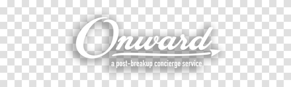 Onward Is A Post Break Up Concierge Service In New York Language, Text, Label, Alphabet, Handwriting Transparent Png