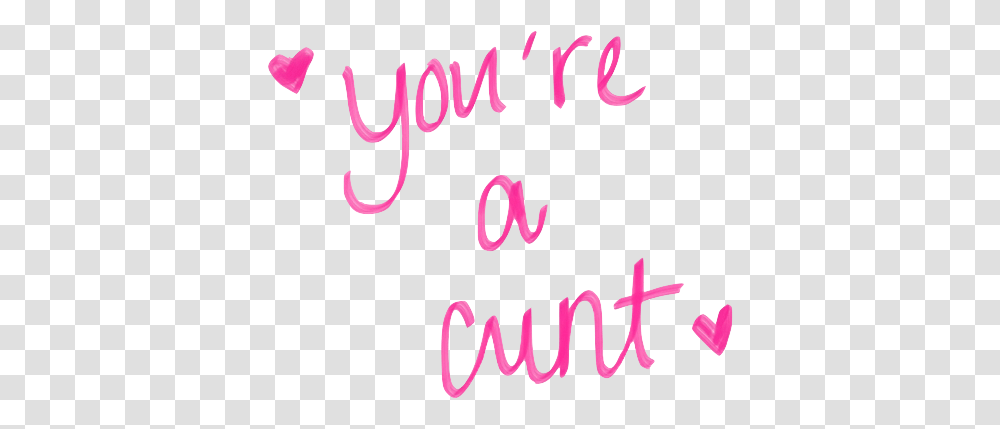 Overlay And Image Youre A Cunt Quote, Handwriting, Alphabet, Calligraphy Transparent Png