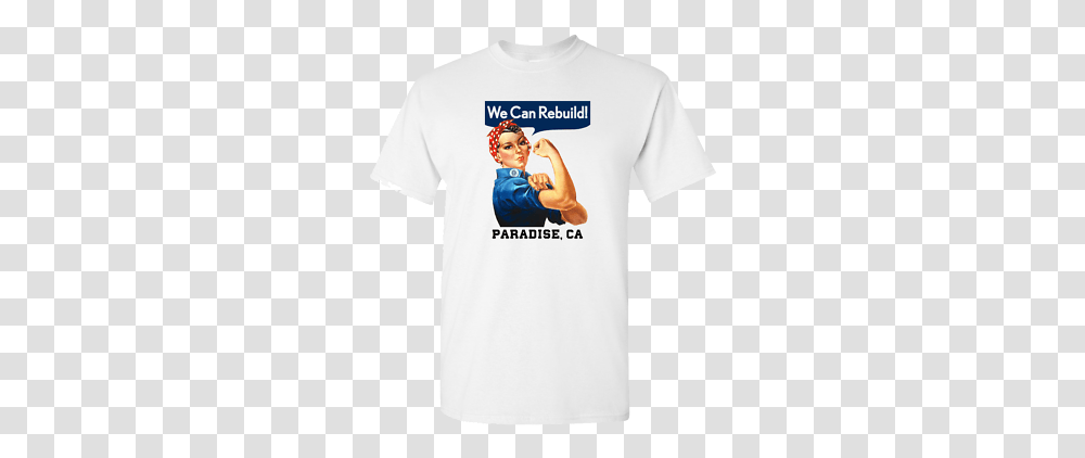 Paradise California T Shirt We Can Rebuild Rosie Riveter Ebay Veterans Party Of America, Clothing, Apparel, T-Shirt, Person Transparent Png