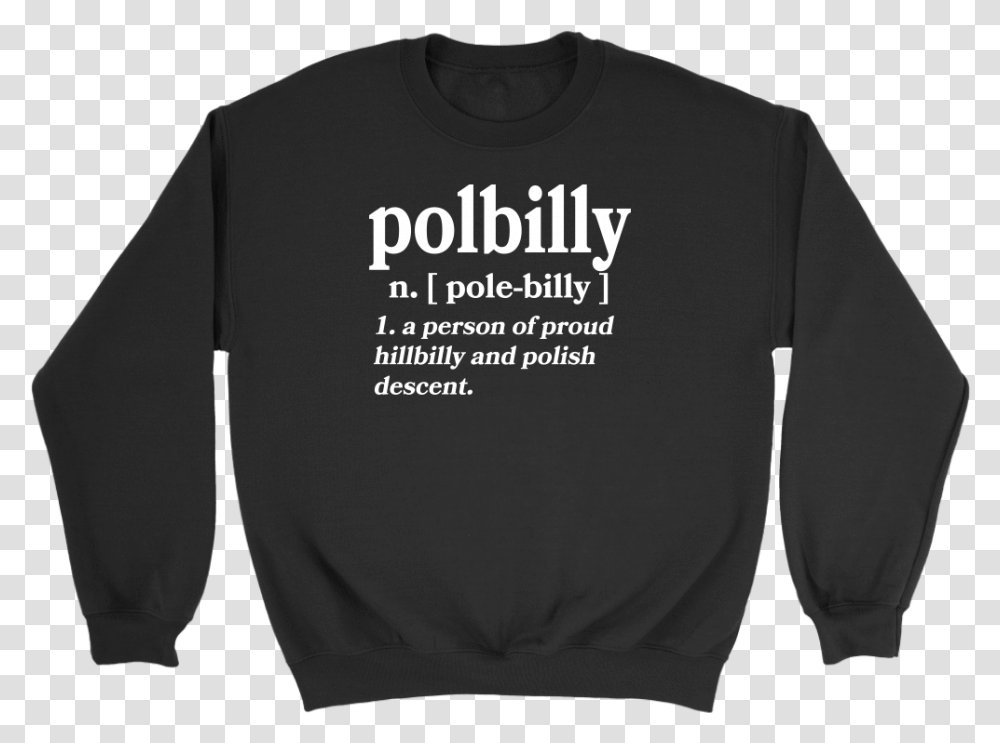 Part Polish Part Hillbilly Long Sleeved T Shirt, Apparel, Sweatshirt, Sweater Transparent Png