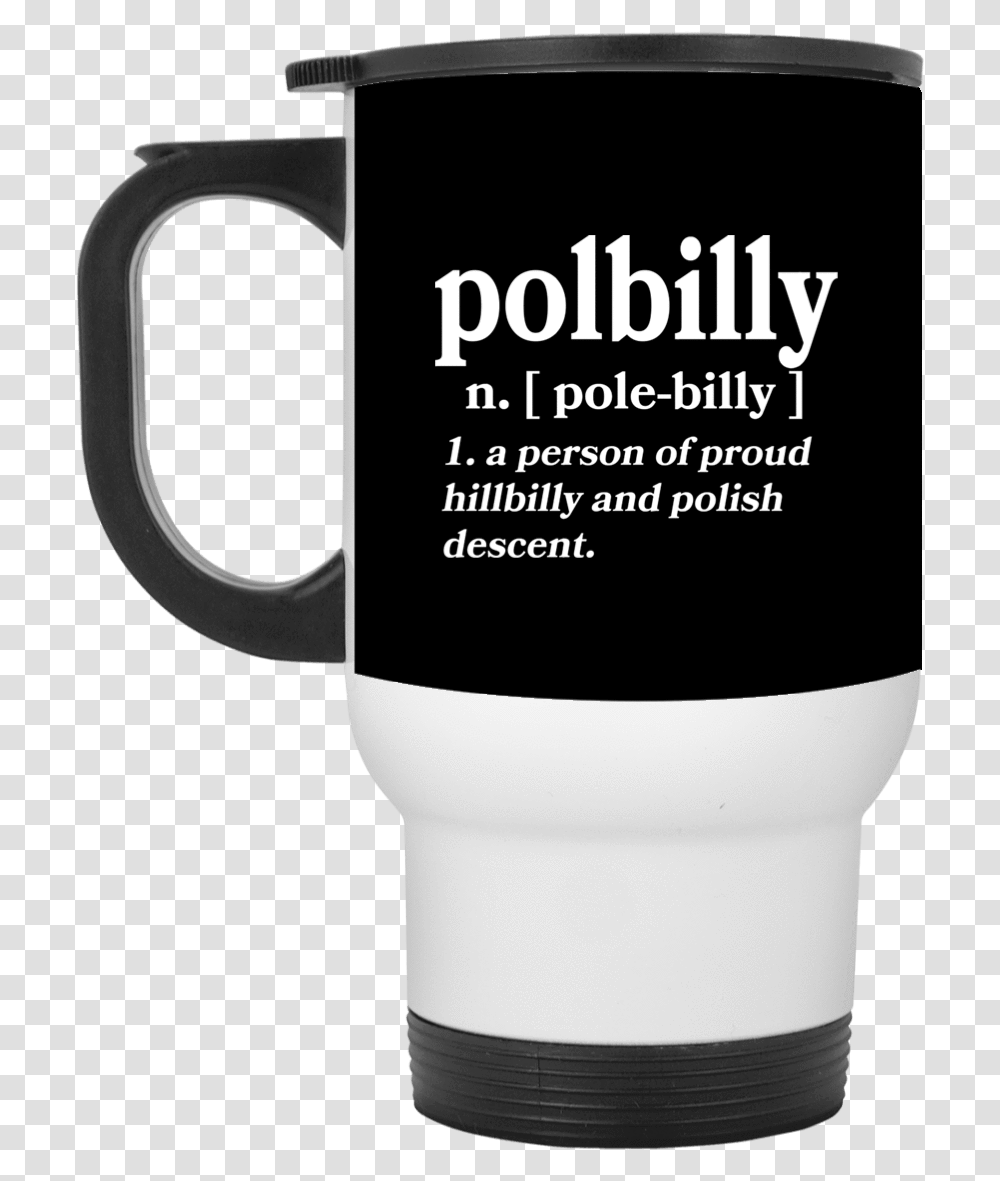 Part Polish Part Hillbilly White Travel Mug Mug, Coffee Cup Transparent Png