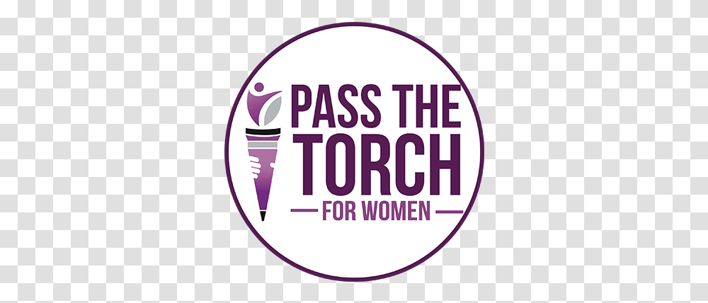 Pass The Torch For Women Foundation Celebrates International Circle, Label, Text, Logo, Symbol Transparent Png