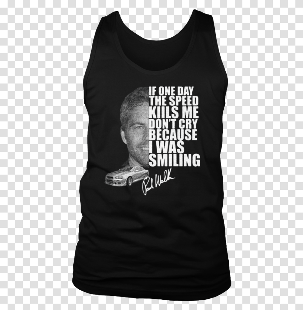 Paul Walker If One Day Speed Kills Me Don't Cry Because Active Tank, Apparel, Sleeve, Long Sleeve Transparent Png