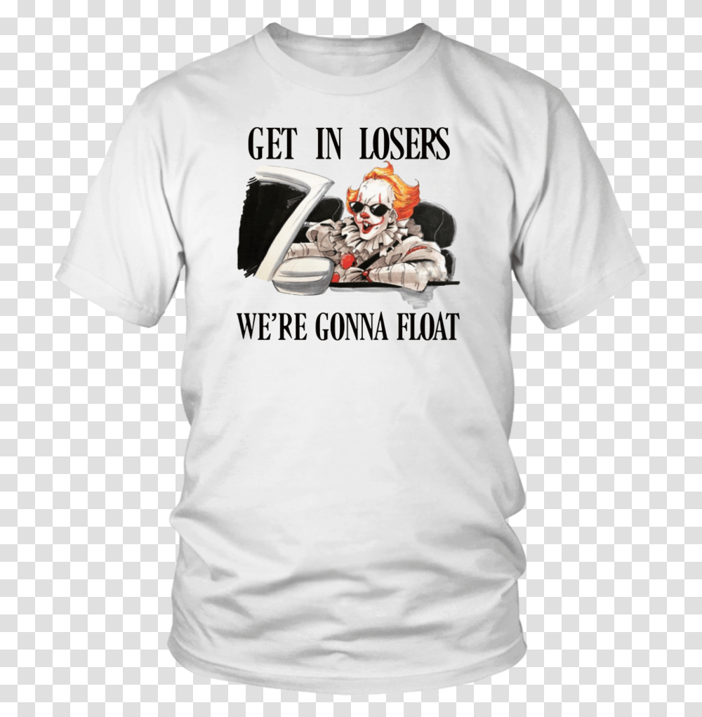 Pennywise It Get In Losers Were Gonna Float Shirt Trump We Trust Shirt, Apparel, T-Shirt, Person Transparent Png