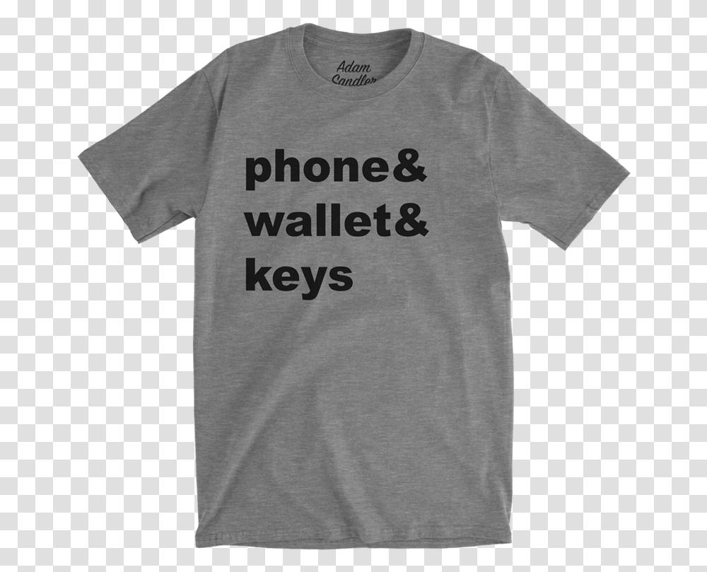 Phone Wallet Keys Tee Funny Tshirt Quotes For Men, Apparel, T-Shirt Transparent Png
