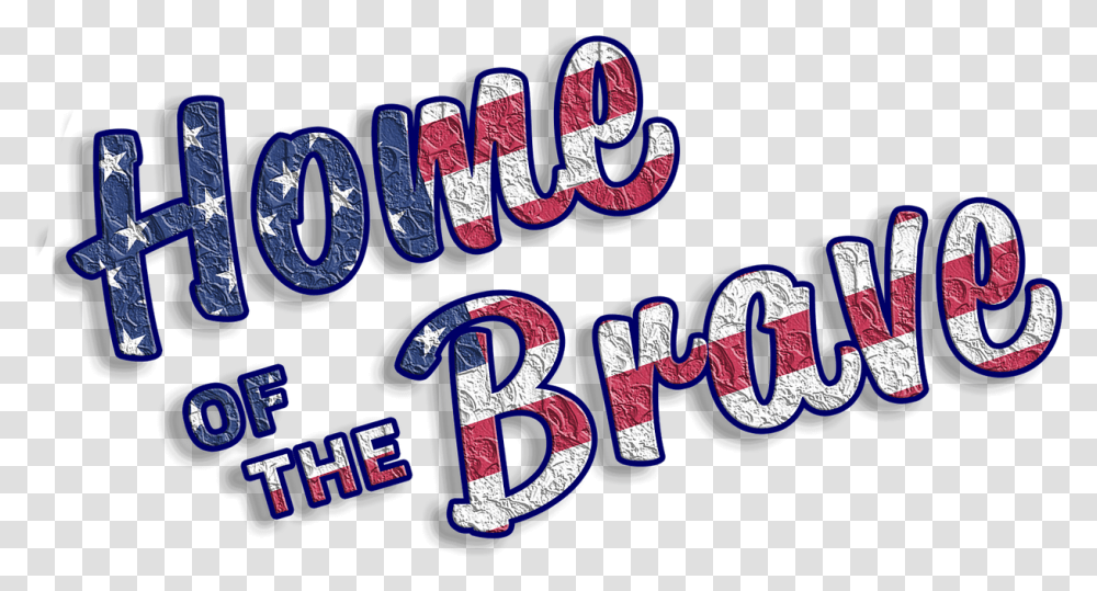 Phrase Saying Tag Home Of The Brave, Text, Alphabet, Word, Wristwatch Transparent Png