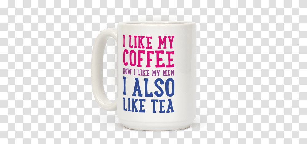Pin Like My Coffee Like I Like My Men Tea, Coffee Cup, Jug, Stein, Pottery Transparent Png