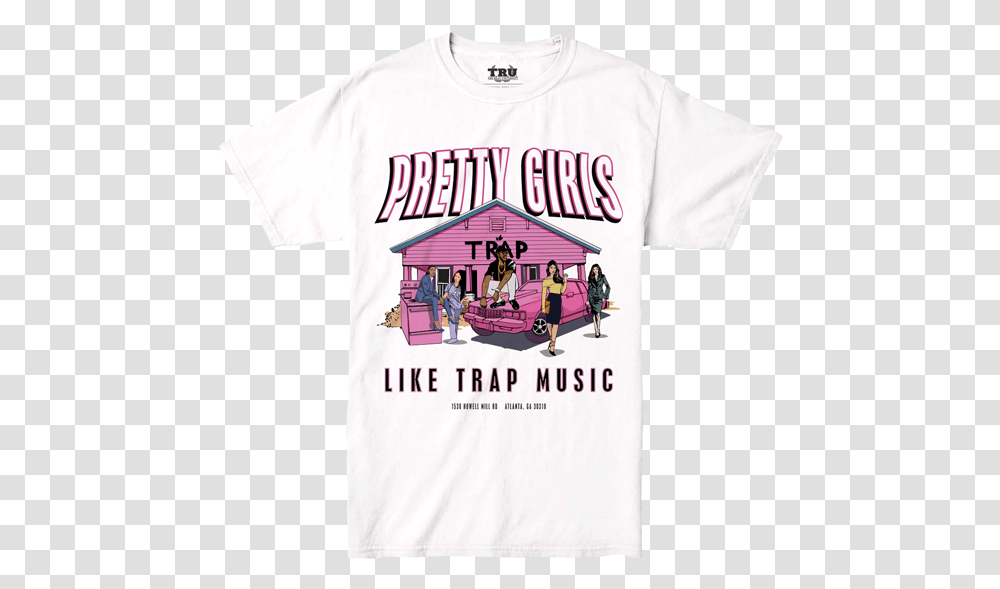 Pink Trap House Shirt Hd Download Pretty Girls Like Trap Music Shirt, Clothing, Apparel, Person, Human Transparent Png