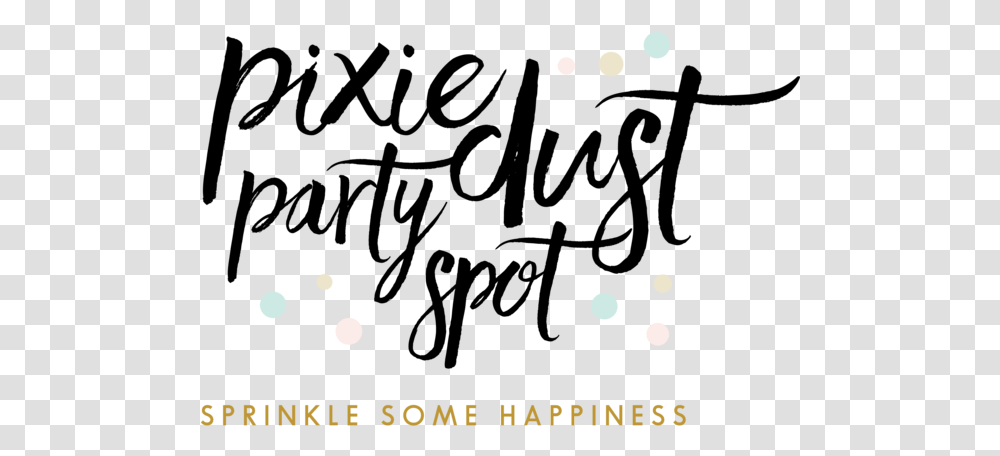 Pixie Dust Party Spot Calligraphy, Moon, Text, Paper, Texture Transparent Png