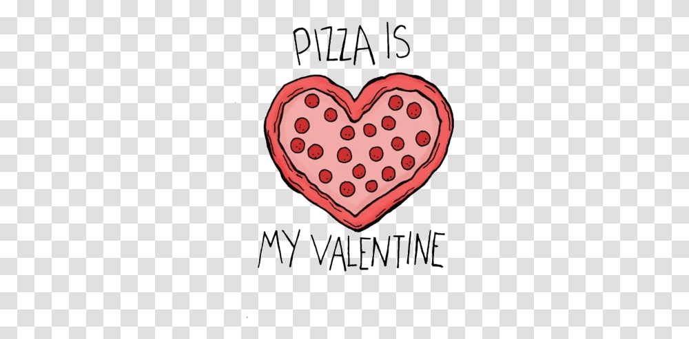 Pizza Valentine And Love Image Happy Valentines Day Pizza Is My Valentine Transparent Png