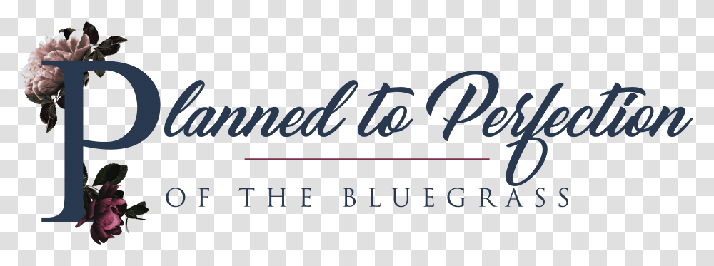 Planned To Perfection Of The Bluegrass Lexington Kentucky Calligraphy, Alphabet, Handwriting, Word Transparent Png